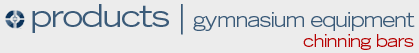 products - gymnasium equipment - chinning bars